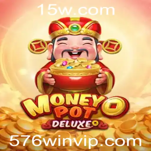 Descubra a Emoção do Jogo MoneyPotDELUXE com a Palavra-Chave 576win